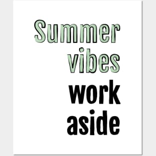 Summer vibes, work aside Posters and Art